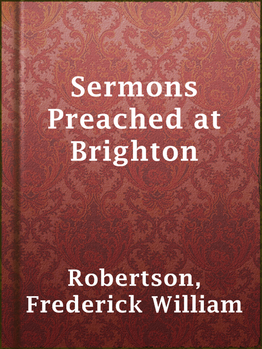 Title details for Sermons Preached at Brighton by Frederick William Robertson - Wait list